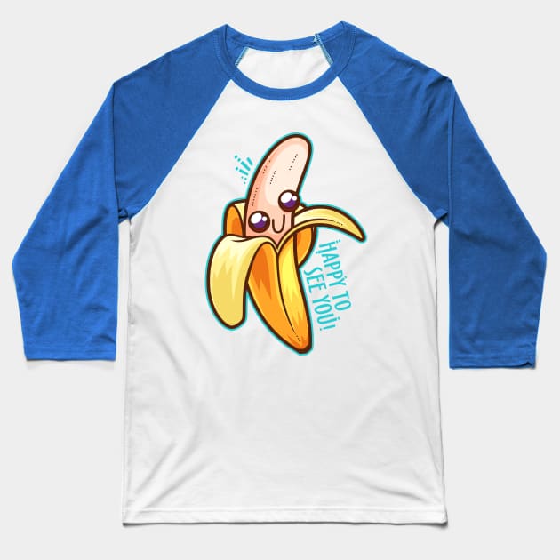 Happy Banana Baseball T-Shirt by ArtisticDyslexia